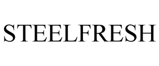 STEELFRESH