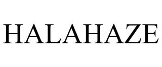 HALAHAZE