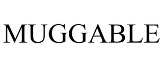 MUGGABLE