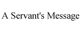 A SERVANT'S MESSAGE