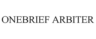 ONEBRIEF ARBITER