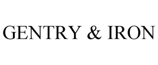 GENTRY & IRON