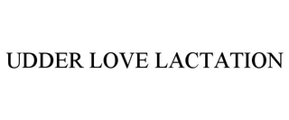 UDDER LOVE LACTATION