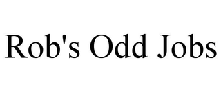 ROB'S ODD JOBS