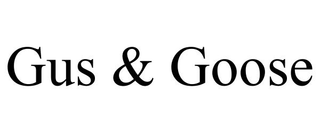 GUS & GOOSE