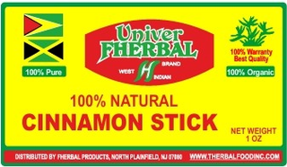 UNIVER FHERBAL WEST H BRAND INDIAN 100% PURE 100% WARRANTY BEST QUALITY 100% ORGANIC 100% NATURAL CINNAMON STICK NET WEIGHT 1 OZ DISTRIBUTED BY FHERBAL PRODUCTS, NORTH PLAINFIELD, NJ 07060 WWW.FHERBAL