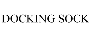 DOCKING SOCK
