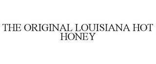 THE ORIGINAL LOUISIANA HOT HONEY