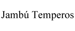 JAMBÃ TEMPEROS