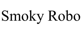 SMOKY ROBO