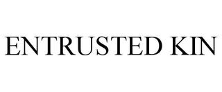 ENTRUSTED KIN