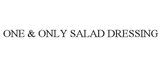 ONE & ONLY SALAD DRESSING