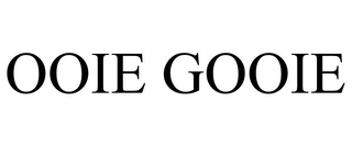 OOIE GOOIE