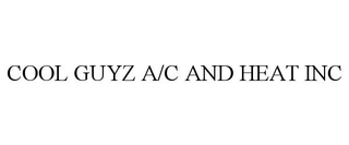 COOL GUYZ A/C AND HEAT INC