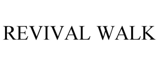 REVIVAL WALK