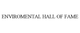 ENVIROMENTAL HALL OF FAME