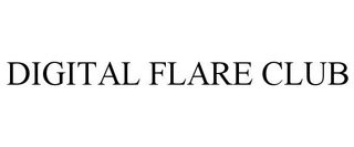 DIGITAL FLARE CLUB