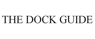 THE DOCK GUIDE