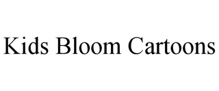 KIDS BLOOM CARTOONS