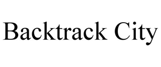 BACKTRACK CITY
