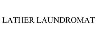 LATHER LAUNDROMAT