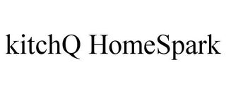 KITCHQ HOMESPARK