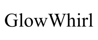GLOWWHIRL
