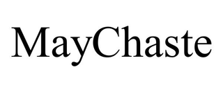 MAYCHASTE