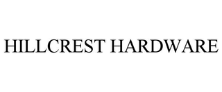 HILLCREST HARDWARE