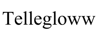 TELLEGLOWW