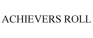 ACHIEVERS ROLL