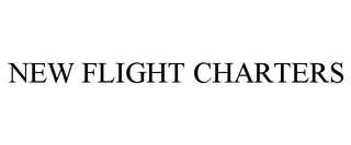 NEW FLIGHT CHARTERS