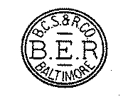 B.E.R B.C.S.&R. CO. BALTIMORE