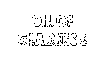 OIL OF GLADNESS