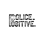 POLICE-POSITIVE.