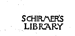 SCHIRMER'S LIBRARY