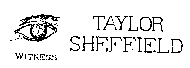 WITNESS TAYLOR SHEFFIELD