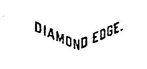 DIAMOND EDGE.