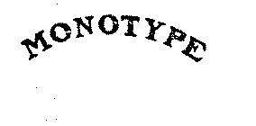 MONOTYPE