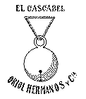 EL CASCABEL ORIOL HERMANOS Y CIA.