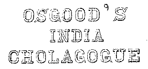 OSGOOD'S INDIA CHOLAGOGUE