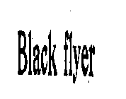 BLACK FLYER