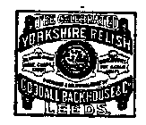 THE CELEBRATED YORKSHIRE RELISH GOODALL BLACKHOUSE & CO. LEEDS. FOR ALL KINDS OFFISH, GAME, CHOPS, STEAKS, SOUPS, STEWS,GRAVIES, HOT AND COLD MEATS