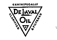 DE LAVAL OIL CENTRIFUGALLY CLARIFIED AND FILTERED