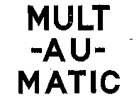 MULT-AU-MATIC
