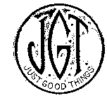J.G.T. JUST GOOD THINGS