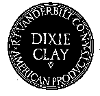 DIXIE CLAY RT VANDERBILT CO NY AMERICANPRODUCTS