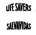 LIFE SAVERS SALVAVIDAS