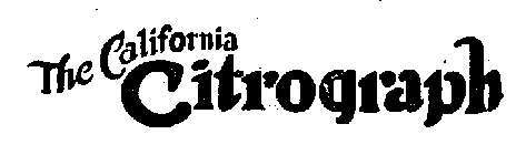 THE CALIFORNIA CITROGRAPH