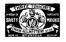 THREE TORCHES UA UNION ALLUMETTIERE STEAME IMPREGNATED SAFETY MATCHES MADE IN BRUSSELLS BELGIUM